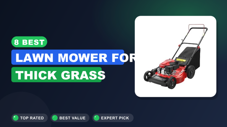 8 Best Lawn Mower for Thick Grass