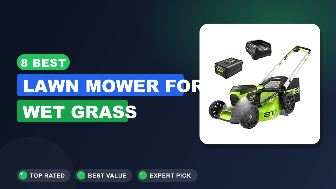 8 Best Lawn Mower for Wet Grass