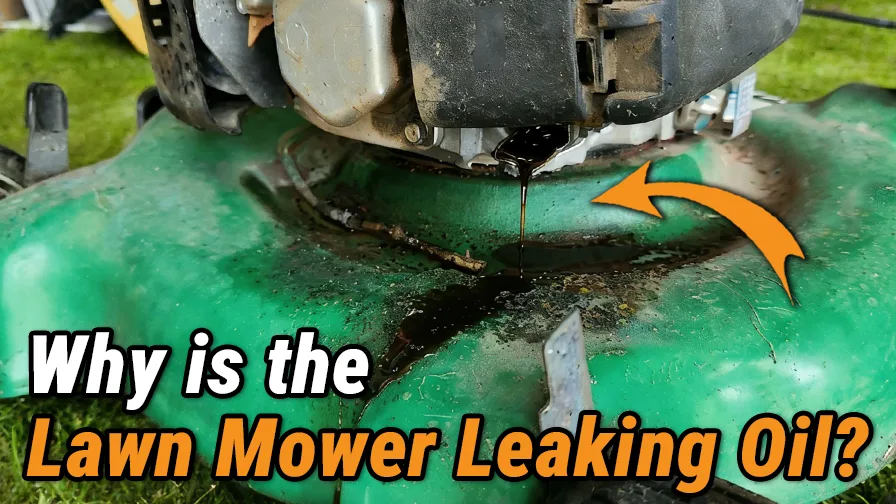 Why is my lawn mower leaking oil?